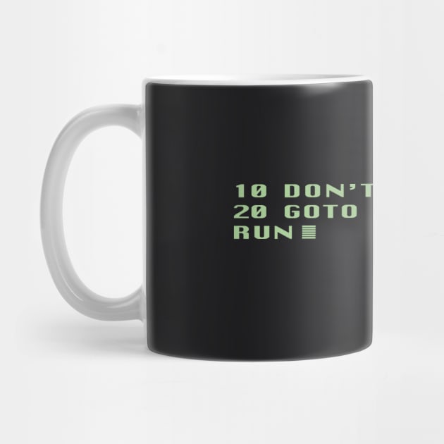 10 Don't Be So Basic 20 GOTO 10 by GeekGiftGallery